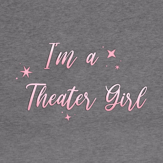 I'm a Theater Girl Pink by Hallmarkies Podcast Store